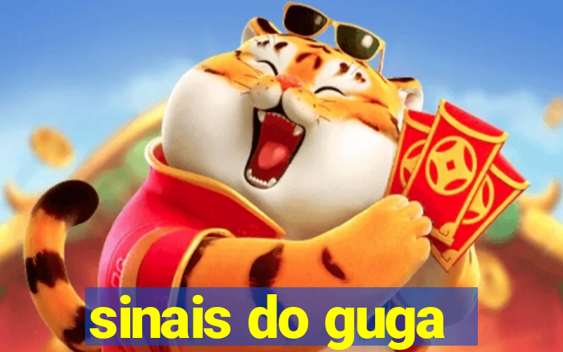sinais do guga